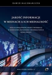 okładka Jakość informacji w mediach a ich medialność książka | Dawid Kaczmarczyk