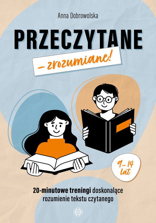 okładka Przeczytane – zrozumiane! 20-minutowe treningi doskonalące rozumienie tekstu czytanego książka | Anna Dobrowolska
