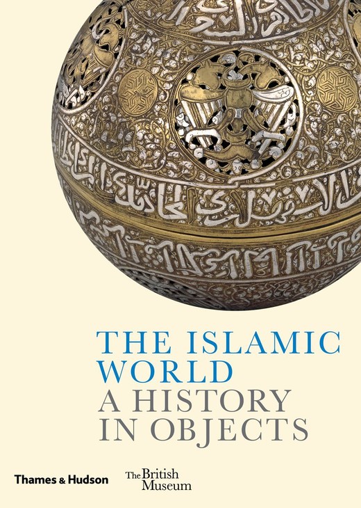 okładka The Islamic World. A History in Objects książka | Fahmida Suleman