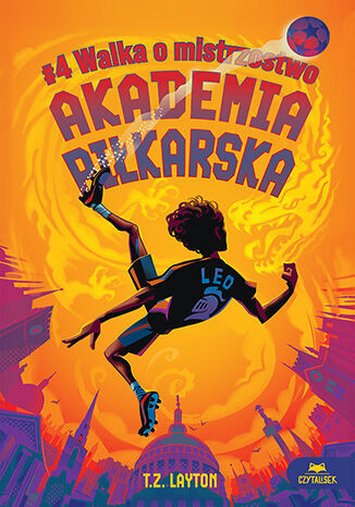 okładka Walka o mistrzostwo. Akademia piłkarska. Tom 4 książka | Layton M.C.