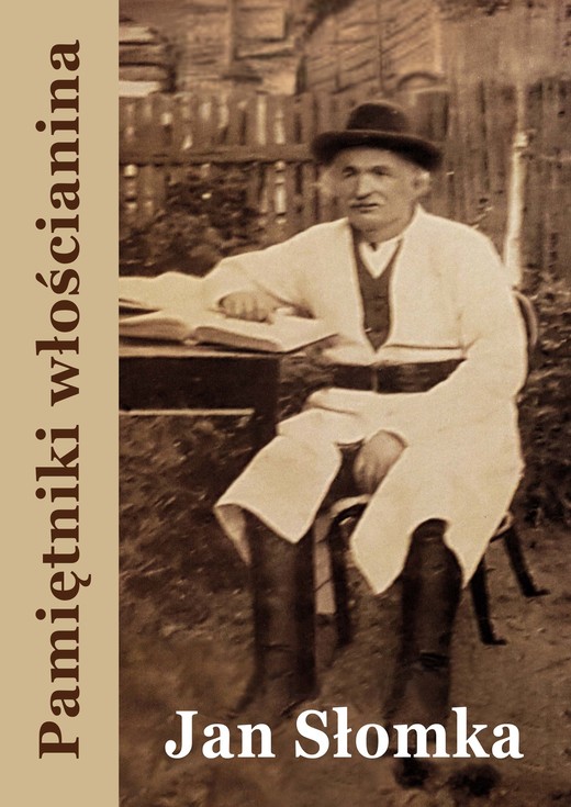 okładka Pamiętniki włościanina. Od pańszczyzny do dni dzisiejszych ebook | epub, mobi, pdf | Jan Słomka