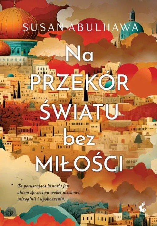 okładka Na przekór światu bez miłości książka | Susan Abulhawa