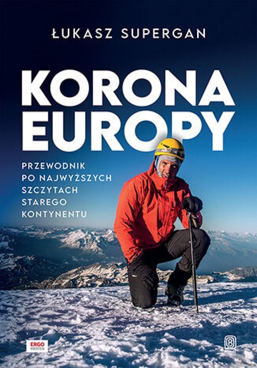 okładka Korona Europy. Przewodnik po najwyższych szczytach Starego Kontynentu ebook | epub, mobi, pdf | Łukasz Supergan