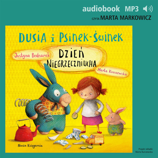 okładka Dusia i Psinek-Świnek 4. Dzień Niegrzeczniucha audiobook | MP3 | Justyna Bednarek