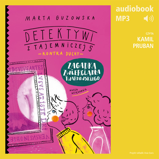 okładka Detektywi z Tajemniczej 5 kontra duchy 3. Zagadka zwierciadła Twardowskiego audiobook | MP3 | Marta Guzowska