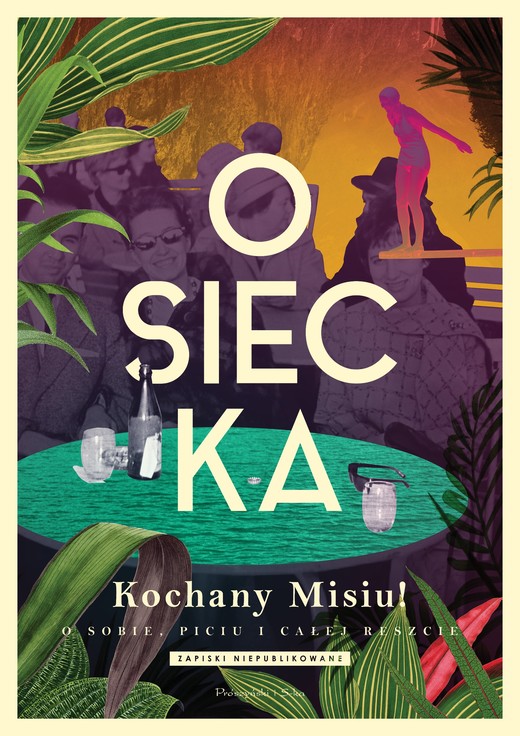 okładka Kochany Misiu! O sobie, piciu i całej reszcie książka | Agnieszka Osiecka