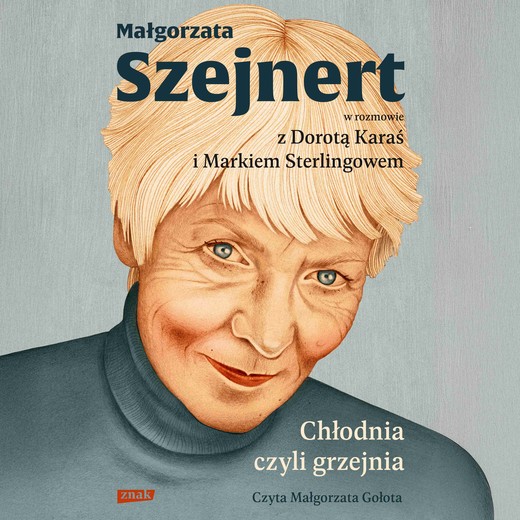 okładka Chłodnia, czyli grzejnia. Małgorzata Szejnert w rozmowie z Dorotą Karaś i Markiem Sterlingowem audiobook | MP3 | Małgorzata Szejnert, Dorota Karaś