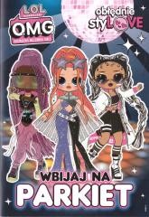 okładka LOL Surprise! OMG Obłędnie styLOVE. Wbijaja na... książka | Praca Zbiorowa