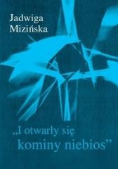 okładka I otwarły się kominy niebios książka | Jadwiga Mizińska