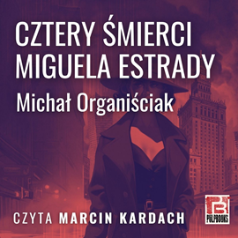okładka Cztery śmierci Miquela Estrady audiobook | MP3 | Michał Organiściak