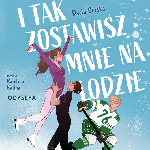 okładka I tak zostawisz mnie na lodzie audiobook | MP3 | Daria Górska