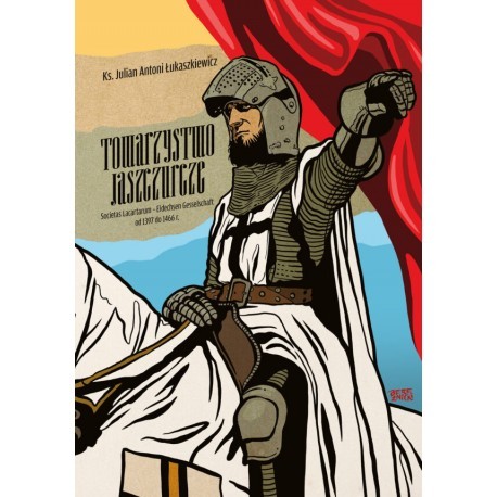 okładka Towarzystwo Jaszczurcze. Societas Lacartarum - Eidechsen Gesselschaft od 1397 do 1466 r. książka | Julian AntoniŁukaszkiewicz