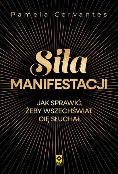 okładka Siła manifestacji Jak sprawić żeby wszechświat cię słuchał książka | Pamela Cervantes