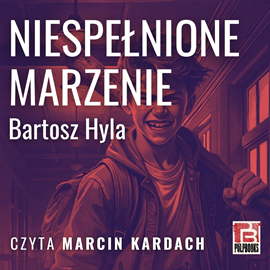 okładka Niespełnione marzenie audiobook | MP3 | Hyla Bartosz