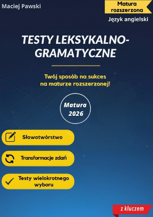 okładka Matura rozszerzona z języka angielskiego. Testy leksykalno-gramatyczne ebook | pdf | Maciej Pawski