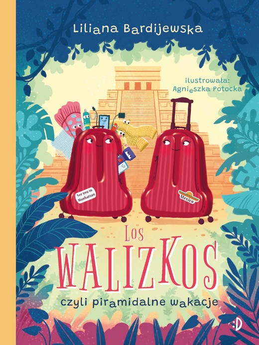 okładka Los walizkos, czyli piramidalne wakacje. Walizka pełna marzeń, tom 3 książka | Liliana Bardijewska