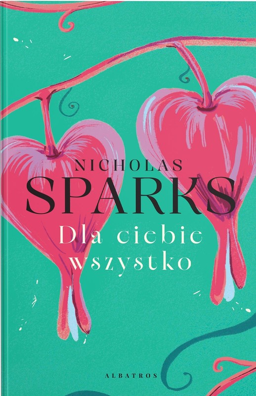 okładka Dla Ciebie wszystko książka | Nicholas Sparks