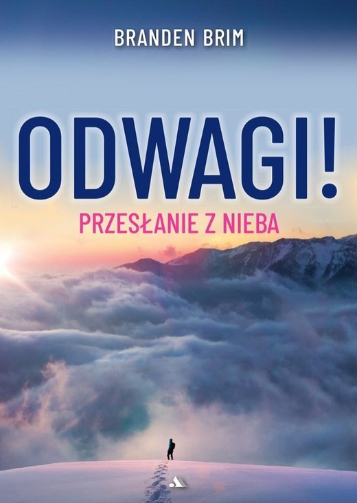 okładka Odwagi! Przesłanie z Nieba książka | Branden Brim