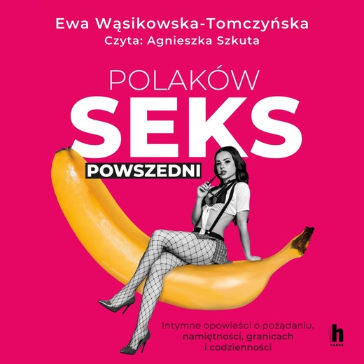 okładka Polaków seks powszedni audiobook | MP3 | Ewa Wąsikowska-Tomczyńska