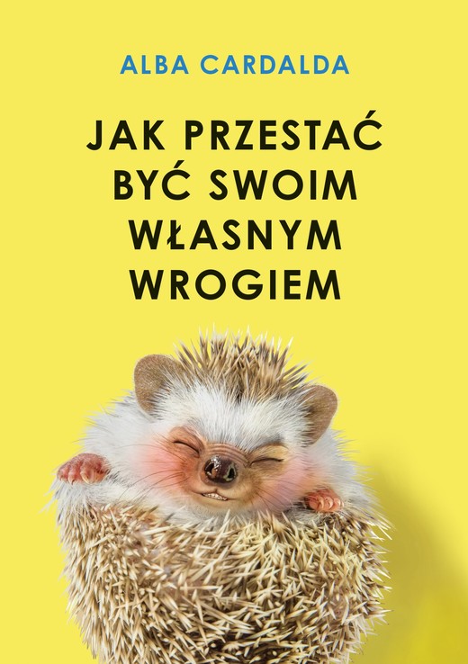 okładka Jak przestać być swoim własnym wrogiem ebook | epub, mobi | Alba Cardalda