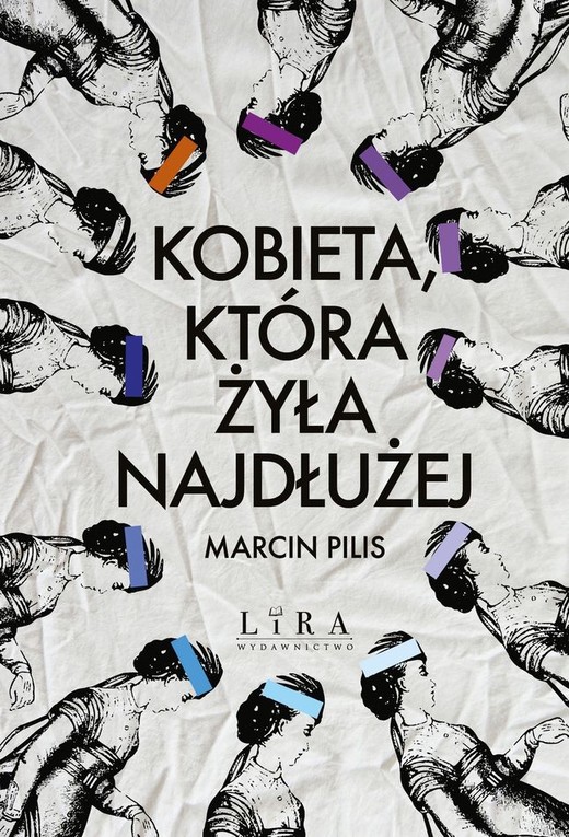 okładka Kobieta, która żyła najdłużej książka | Marcin Pilis