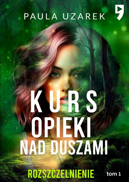 okładka Kurs opieki nad duszami. Rozszczelnienie. Tom 1 ebook | epub, mobi | Paula Uzarek