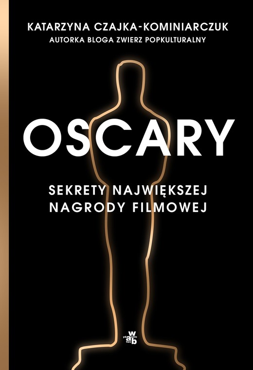 okładka Oscary. Sekrety największej nagrody filmowej ebook | epub, mobi | Katarzyna Czajka-Kominiarczuk