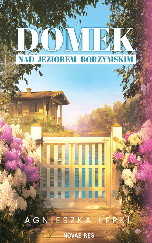 okładka Domek nad Jeziorem Borzymskim ebook | epub, mobi | Agnieszka Łepki