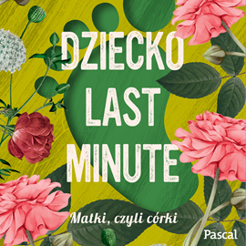 okładka Dziecko last minute audiobook | MP3 | Natasza Socha