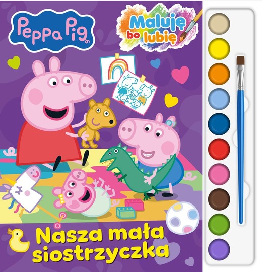 okładka Nasza mała siostrzyczka. Świnka Peppa Pig. Maluję Bo Lubię książka | Opracowanie zbiorowe
