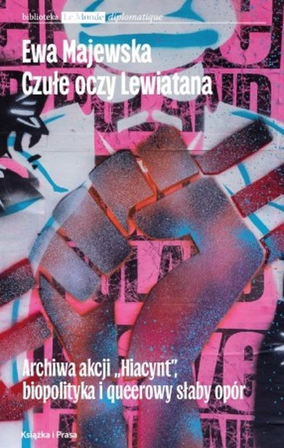 okładka Czułe oczy Lewiatana. Archiwa akcji "Hiacynt", biopolityka i queerowy słaby opór książka | Ewa Majewska