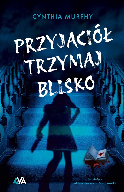 okładka Przyjaciół trzymaj blisko książka | Cynthia Murphy