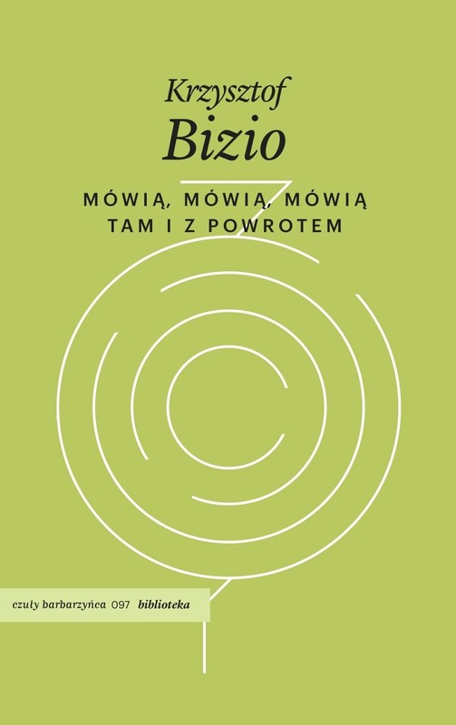 okładka Mówią, mówią, mówią. Tam i z powrotem książka | Bizio Krzysztof