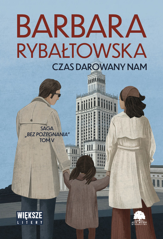 okładka Czas darowany nam. Saga bez pożegnania. Tom 5. Duże Litery książka | Barbara Rybałtowska