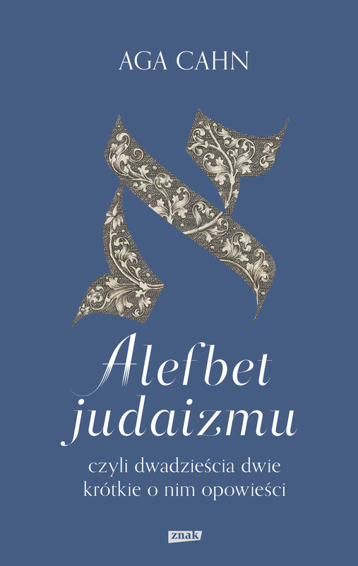 okładka Alefbet judaizmu, czyli dwadzieścia dwie krótkie o nim opowieści ebook | epub, mobi | Aga Cahn