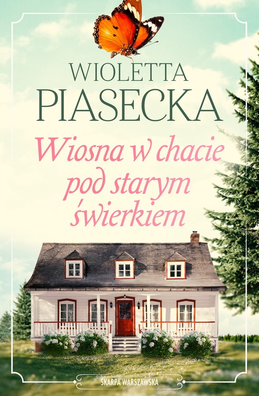 okładka Wiosna w chacie pod starym świerkiem książka | Wioletta Piasecka