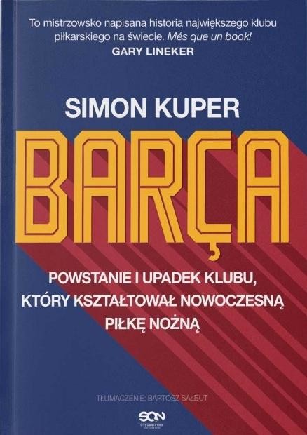 okładka Barca. Powstanie i upadek klubu, który kształtował nowoczesną piłkę nożną wyd. 3 książka | Simon Kuper