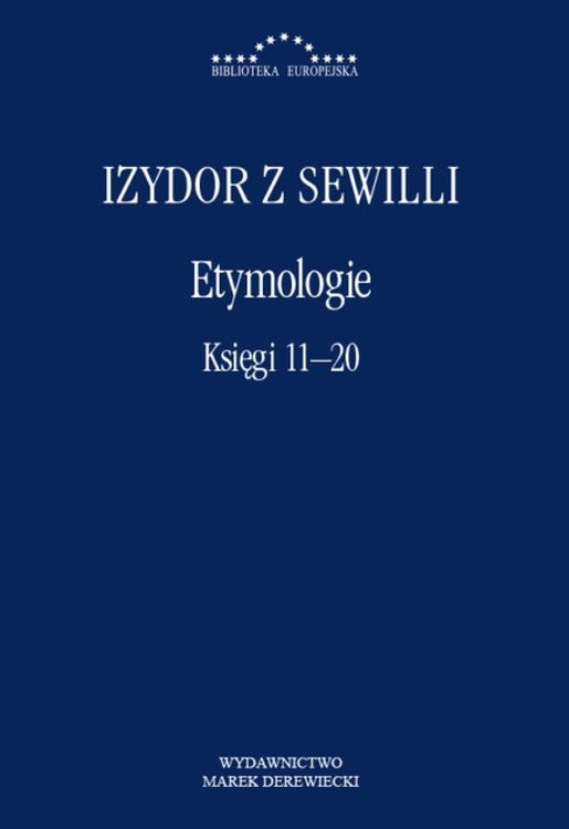 okładka Etymologie. Księgi 11-20 książka | Izydor z Sewilli
