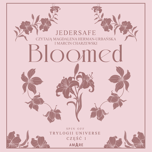 okładka Bloomed - spin off trylogii Universe cz 1 audiobook | MP3 | Jedersafe