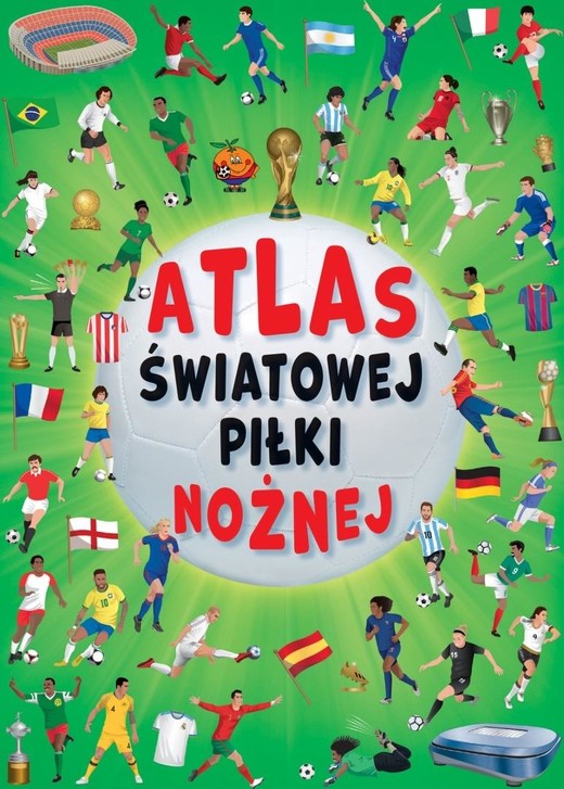 okładka Atlas światowej piłki nożnej książka | Cristina Garcia, Moran Jose