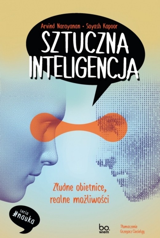 okładka Sztuczna inteligencja. Złudne obietnice, realne możliwości książka | Kapoor Sayash, Narayanan Arvind