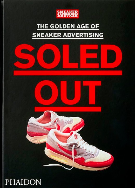 okładka Soled Out. The Golden Age of Sneaker Advertising (A Sneaker Freaker Book) wer. angielska książka | Opracowanie zbiorowe