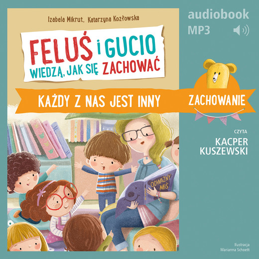 okładka Feluś i Gucio wiedzą, jak się zachować. Każdy z nas jest inny audiobook | MP3 | Katarzyna Kozłowska, Izabela Mikrut