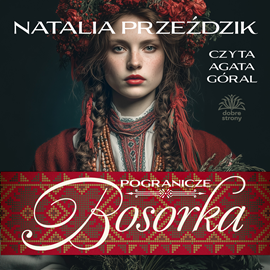 okładka Bosorka. Pogranicze. Tom 1 audiobook | MP3 | Natalia Przeździk