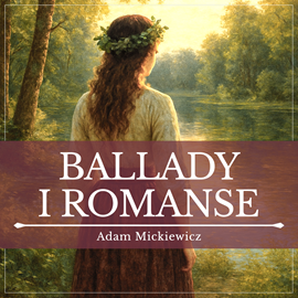 okładka Ballady i romanse audiobook | MP3 | Adam Mickiewicz
