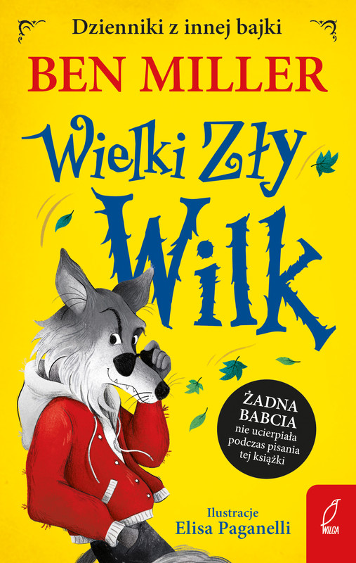 okładka Wielki Zły Wilk. Dzienniki z innej bajki książka | Ben Miller