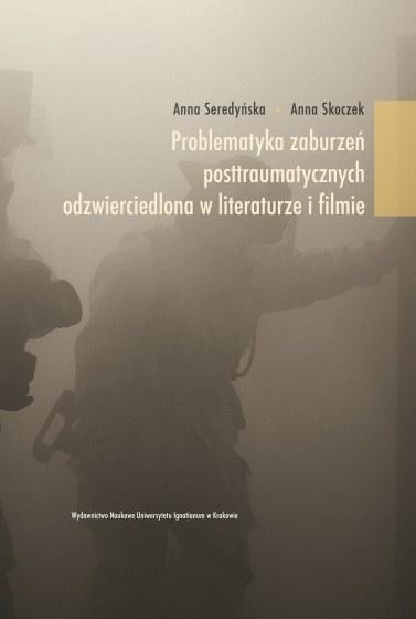 okładka Problematyka zaburzeń posttraumatycznych... książka | Anna Seredyńska, Anna Skoczek