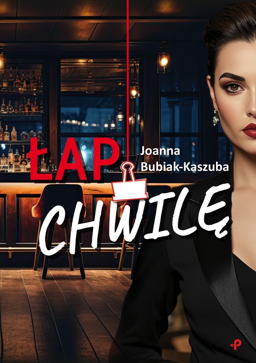 okładka Łap chwilę książka | Bubiak-Kaszuba Joanna
