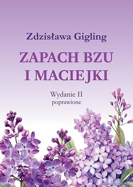 okładka Zapach bzu i maciejki w.2 poprawione książka | Zdzisława Gigling