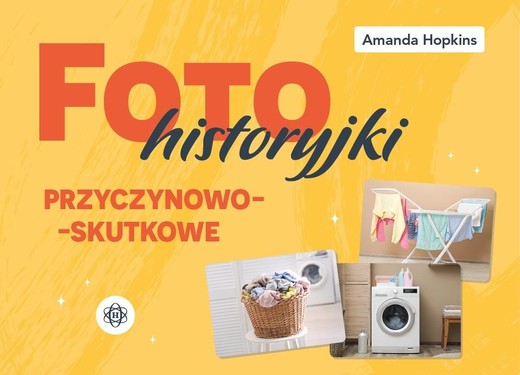okładka Fotohistoryjki przyczynowo-skutkowe książka | Amanda Hopkins
